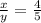 \frac{x}{y}=\frac{4}{5}