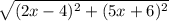 \sqrt{(2x-4)^2+(5x+6)^2}