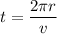 t = \dfrac{2 \pi r}{v}