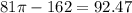 81\pi - 162 = 92.47