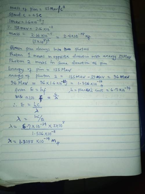 ) A neutral pion with rest mass 135MeV /c2 is traveling with speed 0.5c as measured in a lab. The pi