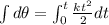 \int d\theta=\int_{0}^{t}\frac{kt^2}{2} dt
