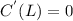 C^{'}(L)=0