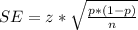 SE = z*\sqrt{\frac{p*(1-p)}{n} }