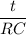 \dfrac{t}{RC}