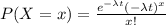 P(X=x)=\frac{e^{-\lambda t}({-\lambda t})^x}{x!}