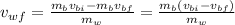 v_{wf}=\frac{m_bv_{bi} - m_bv_{bf}}{m_w}=\frac{m_b(v_{bi} - v_{bf})}{m_w}