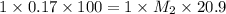 1\times 0.17\times 100=1\times M_2\times 20.9