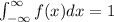 \int_{-\infty}^{\infty} f(x) dx =1