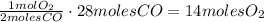 \frac{1 mol O_{2}}{2 moles CO} \cdot 28 moles CO = 14 moles O_{2}