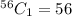 ^{56}C_1=56