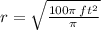 r =\sqrt { \frac{100\pi\,ft^{2}}{\pi}}