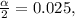 \frac{\alpha}{2} = 0.025,