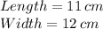 Length= 11\,cm\\Width=12\,cm