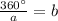 \frac{360^{\circ}}{a}=b