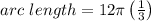 arc\ length}=12 \pi \left(\frac{1}{3}\right)