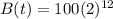 B(t) = 100(2)^{12}