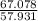 \frac{67.078}{57.931}