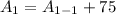 A_1=A_{1-1}+75