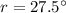 r=27.5^{\circ}