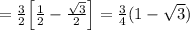 =\frac{3}{2}\Big[\frac{1}{2}-\frac{\sqrt{3}}{2}\Big]=\frac{3}{4}(1-\sqrt{3})