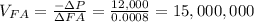 V_{FA}=\frac{-\Delta P}{\Delta FA} =\frac{12,000}{0.0008} =15,000,000