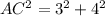 AC^{2} = 3^{2} + 4^{2}