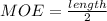 MOE=\frac{length}{2}