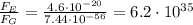 \frac{F_E}{F_G}=\frac{4.6\cdot 10^{-20}}{7.44\cdot 10^{-56}}=6.2\cdot 10^{35}