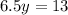 6.5y = 13