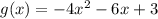 g(x)=-4x^2-6x+3