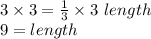 3\times3=\frac{1}{3} \times3\ length\\9= length\\