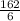 \frac{162}{6}