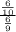 \frac{\frac{6}{10}}{\frac{6}{9}}