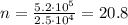n=\frac{5.2\cdot 10^5}{2.5\cdot 10^4}=20.8
