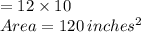 =12\times 10\\Area =120\,inches^2