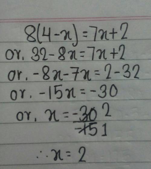 8(4-x)=7x+2 solve i do not understand