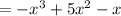 =-x^3+5x^2-x