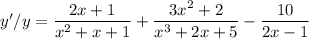 y'/y = \dfrac{2x+1}{x^2+x+1} + \dfrac{3x^2+2}{x^3+2x+5} - \dfrac{10}{2x-1}