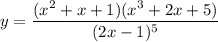 y=\dfrac{(x^2+x+1)(x^3+2x+5)}{(2x-1)^5}