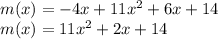 m(x)=-4x+11x^2+6x+14\\m(x)=11x^2+2x+14