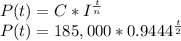 P(t)=C*I^{\frac{t}{n}}\\P(t)=185,000*0.9444^{\frac{t}{2}}