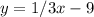 y = 1/3x - 9