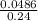 \frac{0.0486}{0.24}