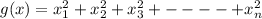 g(x) = x_1^2 + x_2^2+x_3^2+ ----+ x_n^2