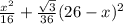\frac{x^{2} }{16} +  \frac{\sqrt{3} }{36}  (26 - x)^{2}