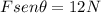 Fsen\theta =12N