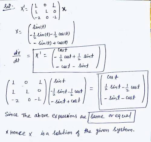 Verify that the vector X is a solution of the given system. X' = 1 0 1 1 1 0 −2 0 −1 X; X = sin(t) −