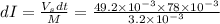 dI=\frac{V_sdt}{M}=\frac{49.2\times 10^{-3}\times 78\times 10^{-3}}{3.2\times 10^{-3}}