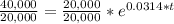 \frac{40,000}{20,000} = \frac{20,000}{20,000} * e^{0.0314*t}